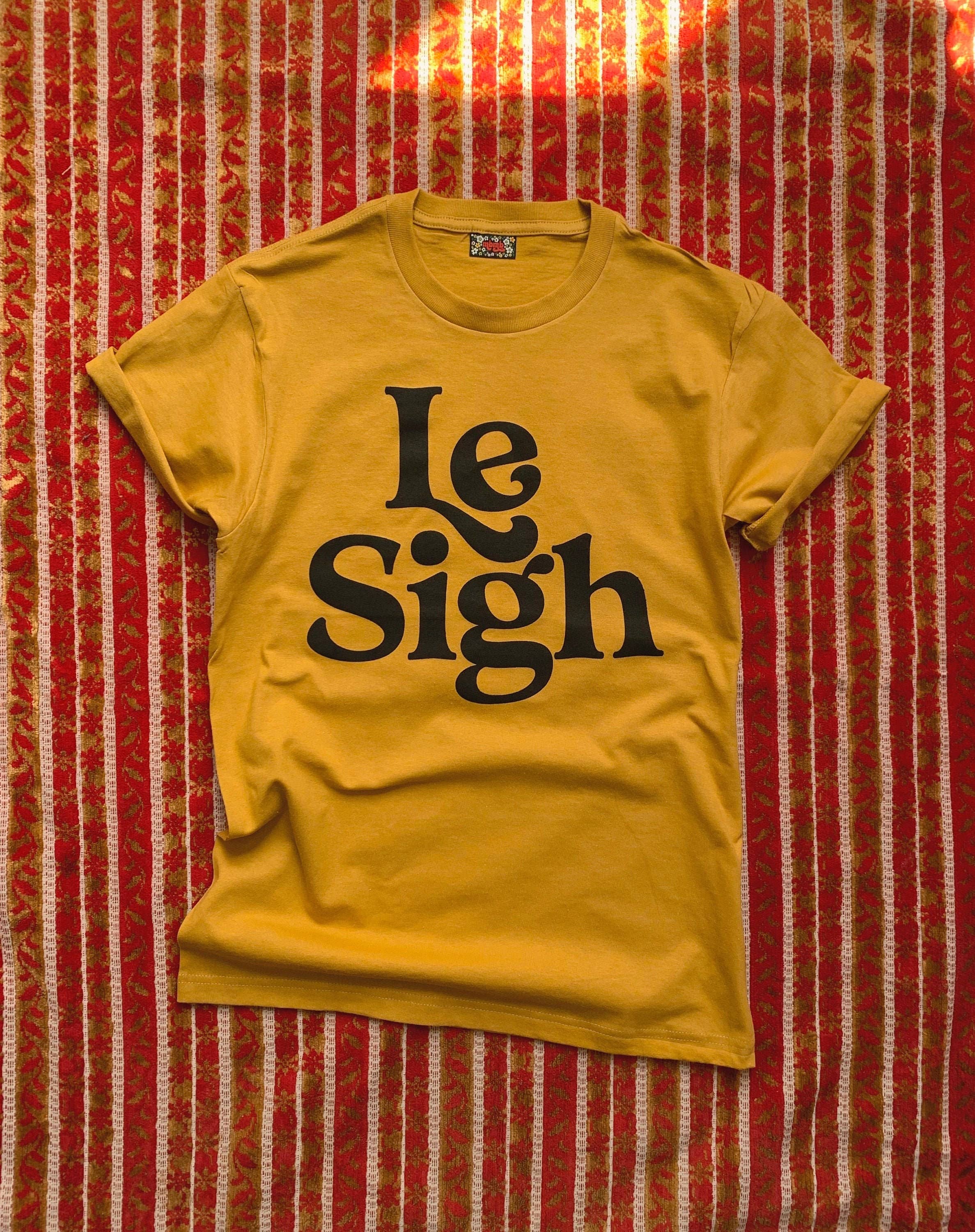 Le Sigh Tee - Unisex